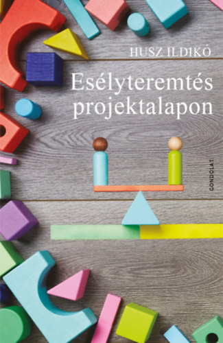 Husz Ildik� - Es�lyteremt�s projektalapon