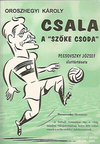 Oroszhegyi K�roly - Csala, a Sz�ke Csoda