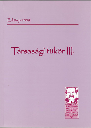 Trsasgi tkr III. A nyregyhzi Mricz Zsigmond kulturlis egyeslet vknyve 2008