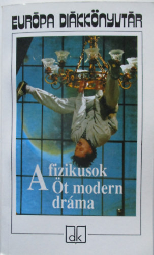 A fizikusok - Öt modern dráma (Európa Diákkönyvtár)