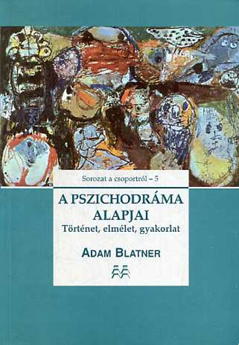 Adam Blatner - A pszichodr�ma alapjai (t�rt�nelem, elm�let, gyakorlat)