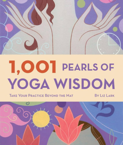 Liz Lark - 1001 Pearls of Yoga Wisdom