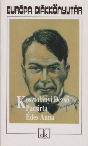 Kosztolnyi Dezs - Pacsirta / des Anna