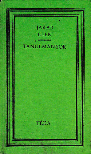 Jakab Elek - Tanulmnyok (Tka)