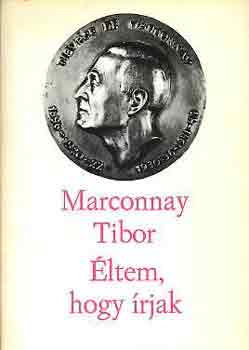 Marconnay Tibor - �ltem, hogy �rjak