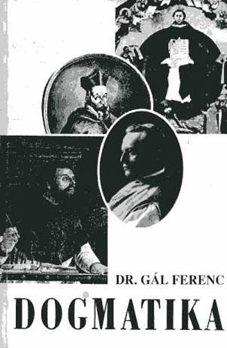 Gl Ferenc Dr. - Dogmatika I-II.