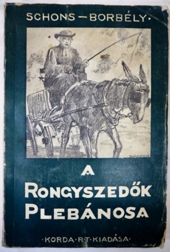 Schons-Borb�ly - A rongyszed�k pl�b�nosa �s az ifj�s�g apostola:Lamy atya �j ARS-i pl�b�nos