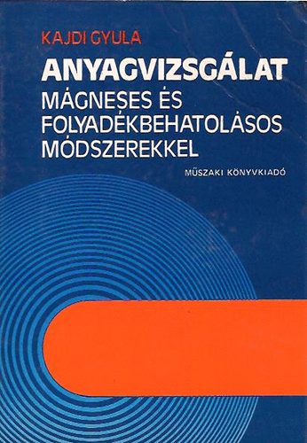 Kajdi Gyula - Anyagvizsglat - mgneses s folyadkbehatolsos mdszerekkel