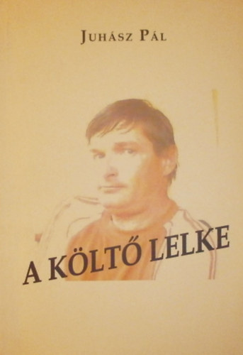 Juh�sz P�l - A k�lt� lelke