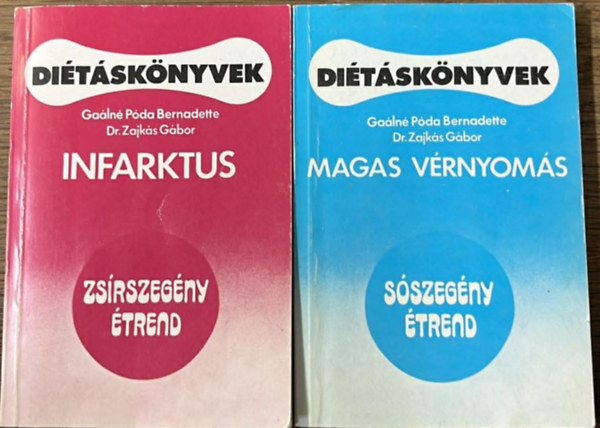 Gaálné Póda Bernadette, Dr. Zajkás Gábor - 2 darab diétáskönyv: Infarktus (zsírszegény étrend) - Magas vérnyomás (sószegény étrend)