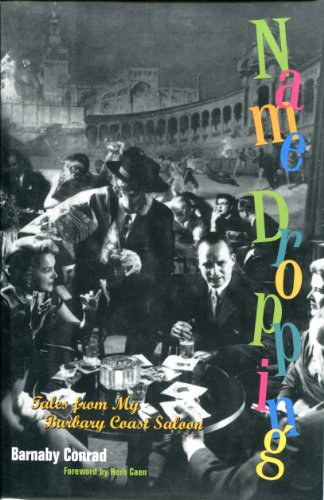 Barnaby Conrad - Name Dropping: Tales from My Barbary Coast Saloon ("N�vledob�s: Mes�k a Barbary Coast szalonomb�l)
