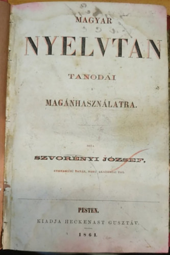 Szvornyi Jzsef - Magyar nyelvtan tanodai magnhasznlatra