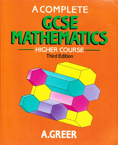 Alex Greer - A Complete GCSE Mathematics: Higher Course