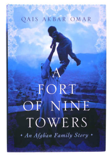 Qais Akbar Omar - Fort of Nine Towers