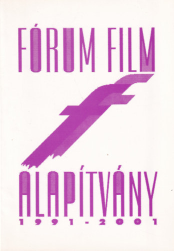Somogyi Lia (szerk.) - Fórum Film Alapítvány 1991-2001