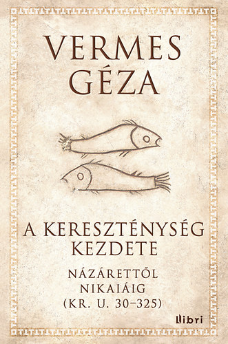 Vermes G�za - A kereszt�nys�g kezdetei
