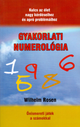 Wilhelm Rosen - Gyakorlati numerológia
