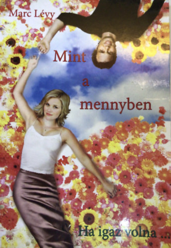 Marc Lvy - Mint a mennyben - Ha igaz volna...