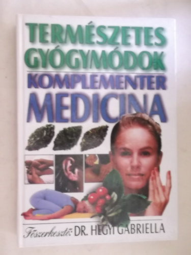 dr. Hegyi Gabriella - Term�szetes gy�gym�dok, komplementer medicina