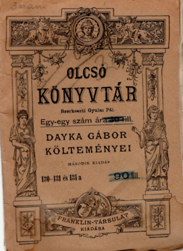 Gyulai Pál (szerk.) - Dayka Gábor költeményei - Olcsó Könyvtár 130-131 és 131/a sz.