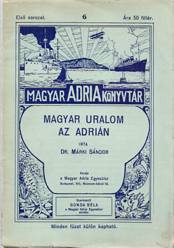 Dr. M�rki S�ndor - Magyar uralom az Adri�n
