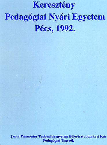 Dr. Vrnagy Elemr  (szerk.) - Keresztny Pedaggiai Nyri Egyetem