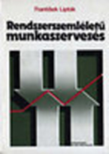 Frantisek Lipt�k - Rendszerszeml�let� munkaszervez�s