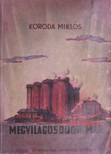 Koroda Mikl�s - Megvil�gosodott m�r