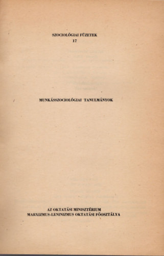 Huszr Tibor - Munksszociolgia tanulmnyok - Szociolgiai fzetek 1978/17