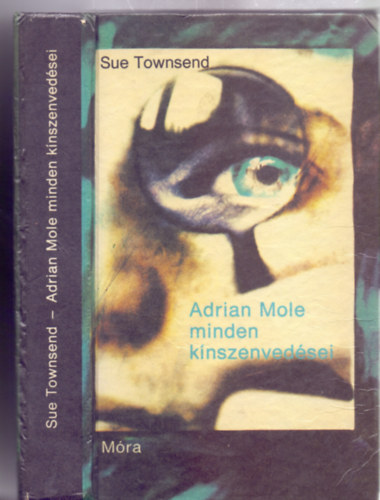 Sue Townsend - Adrian Mole minden k�nszenved�sei (Maurer D�ra illusztr�ci�ival)