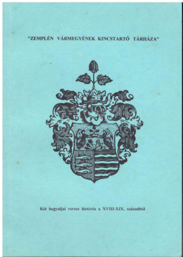 Jnos Istvn (szerk.) - "Zempln vrmegynek kincstart hza" (Kt hegyaljai histria a XVIII-XIX. szzadbl)