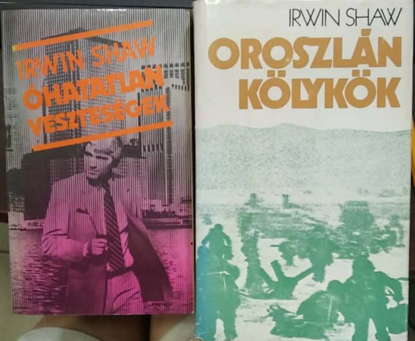 Irwin Shaw - 2 db Irwin Shaw regény: Oroszlánkölykök+ Óhatatlan veszteségek