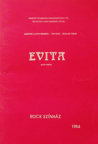 A. Lloyd Webber; Tim Rice; Miklós Tibor - Evita - Rock opera (szövegkönyv)