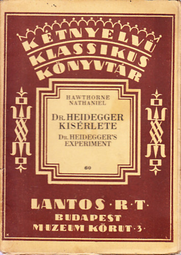Nathaniel Hawthorne - Dr. Heidegger kis�rlete (K�tnyelv� klasszikus k�nyvt�r 60.)- angol-magyar