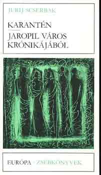 Jurij Scserbak - Karant�n, Jaropil v�ros kr�nik�j�b�l