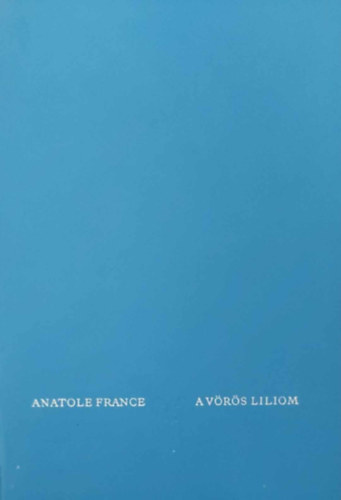 Anatole France - A vrs liliom