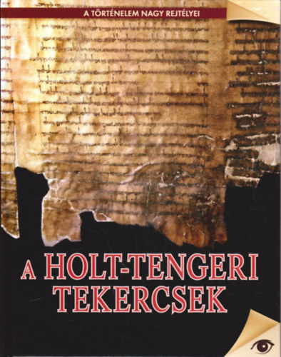 A Holt-tengeri tekercsek (A t�rt�nelem nagy rejt�lyei)