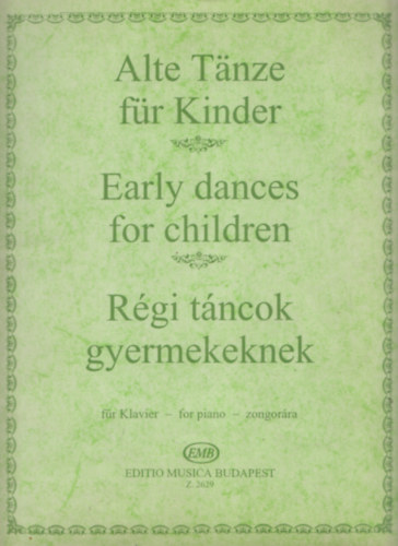 F. Kassai M.-Hernádi L.-Hajdu M.-Komjáthy A. - Régi táncok gyermekeknek zongorára - Early dances for children - Alte Tanze für Kinder