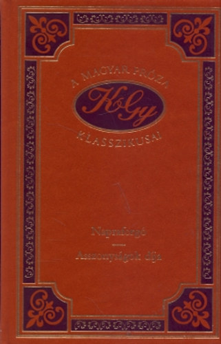 Krdy Gyula - Napraforg - Asszonysgok dja (A magyar prza klasszikusai 51.)