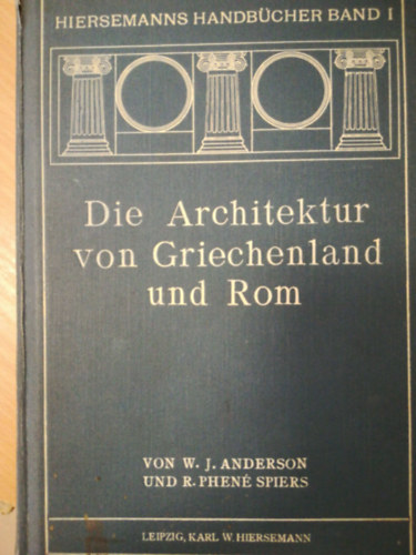 W. J. Anderson - Die arcitektur von griechenland und rom
