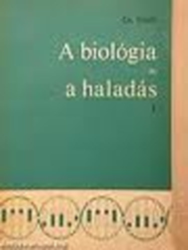 Dr. Szalai Istvn - A biolgia s a halads I.