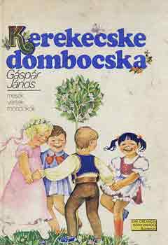 G�sp�r J�nos - Kerekecske dombocska (mes�k - versek - mond�k�k)