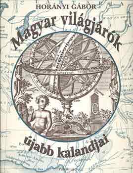 Hornyi Gbor - Magyar vilgjrk jabb kalandjai