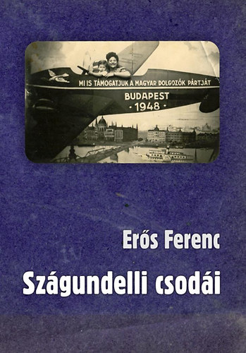 Er�s Ferenc - Sz�gundelli csod�i