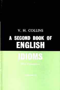 V.H. Collins - A second book of English idioms