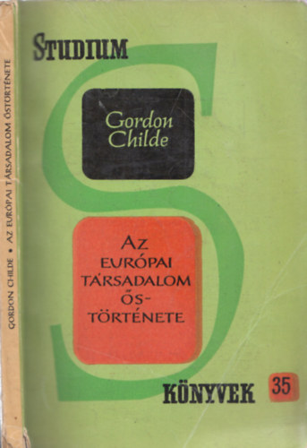 Gordon Childe - Az eur�pai t�rsadalom �st�rt�nete