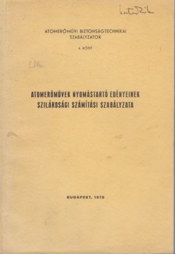 Atomer�m�vek nyom�start� ed�nyeinek szil�rds�gi sz�m�t�si szab�lyzata (Atomer�m�vi biztons�gtechnikai szab�lyzatok 4.)