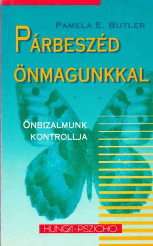Pamela E. Butler - Párbeszéd önmagunkkal - Az önmegvalósítás nyelvének elsajátítása