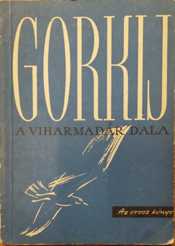 Gorkij - A viharmad�r dala