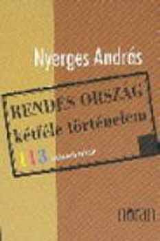 Nyerges András - Rendes ország - kétféle történelem